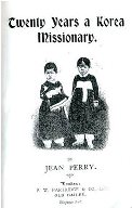 Perry, Jean. Twenty Years a Korea Missionary